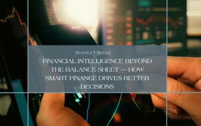 Financial Intelligence Beyond the Balance Sheet — How Smart Finance Drives Better Decisions