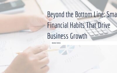 Beyond the Bottom Line: Smart Financial Habits That Drive Business Growth