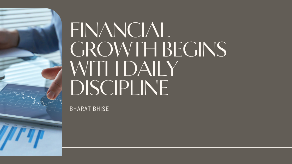 Financial Growth Begins with Daily Discipline